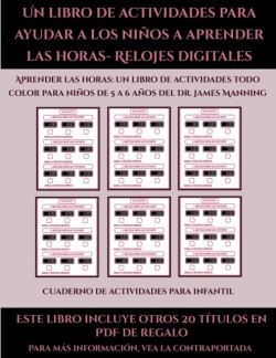 Cuaderno de actividades para infantil (Un libro de actividades para ayudar a los ninos a aprender las horas- Relojes digitales)