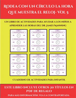 Cuaderno de actividades para infantil (Rodea con un circulo la hora que muestra el reloj- Vol 5)