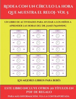 mejores libros para bebes (Rodea con un circulo la hora que muestra el reloj- Vol 5)