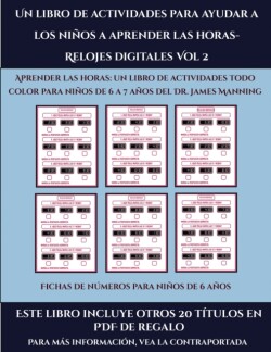 Fichas de numeros para ninos de 6 anos (Un libro de actividades para ayudar a los ninos a aprender las horas- Relojes digitales Vol 2)