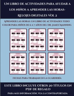 Fichas para trabajar en la guarderia (Un libro de actividades para ayudar a los ninos a aprender las horas- Relojes digitales Vol 2)