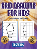 Books on how to draw for kids (Grid drawing for kids - Desserts)