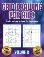 Books on how to draw for beginners (Grid drawing for kids - Volume 2)
