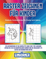 Einfache Zeichenbucher fur Kinder ab 6 Jahren (Raster zeichnen fur Kinder - Einhoerner)