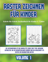 Schritt-fur-Schritt Zeichenbuch fur Kinder 5 -7 Jahre (Raster zeichnen fur Kinder - Volume 1)