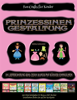 Fun Crafts fur Kinder (Prinzessinen-Gestaltung - Ausschneiden und Einfugen)