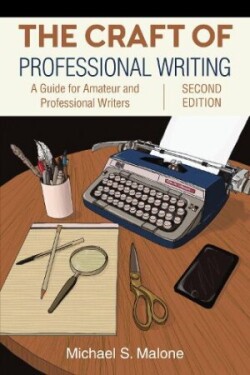 Craft of Professional Writing, Second Edition A Guide for Amateur and Professional Writers