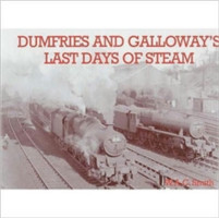 Dumfries and Galloway's Last Days of Steam