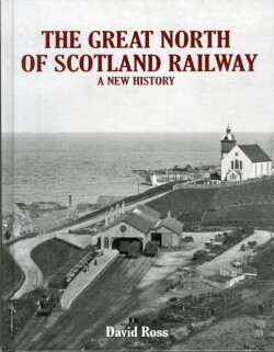 Great North of Scotland Railway - A New History