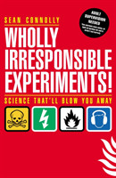 Wholly Irresponsible Experiments