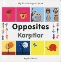 My First Bilingual Book -  Opposites (English-Turkish)                                  