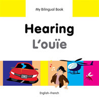 My Bilingual Book - Hearing - French-english