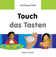 My Bilingual Book -  Touch (English-German)