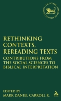 Rethinking Contexts, Rereading Texts Contributions from the Social Sciences to Biblical Interpretation