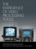 The Emergence of Video Processing Tools Volumes 1 & 2