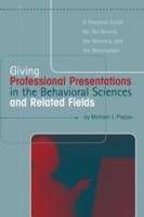 Giving Professional Presentations in the Behavioral Sciences and Related Fields