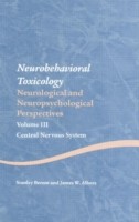 Neurobehavioral Toxicology: Neurological and Neuropsychological Perspectives, Volume III