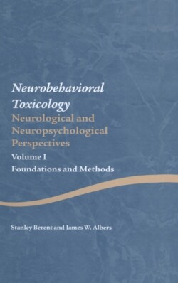 Neurobehavioral Toxicology: Neurological and Neuropsychological Perspectives, Volume I