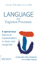 Sublexical Representations in Visual Word Recognition A Special Issue of Language And Cognitive Processes