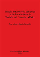 Estudio introductorio del léxico de las inscripciones de Chichén Itzá Yucatán