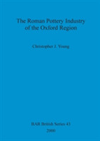 Roman Pottery Industry of the Oxford Region