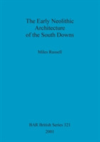 Early Neolithic Architecture of the South Downs