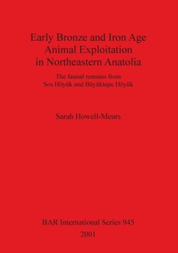 Early Bronze and Iron Age Animal Exploitation in Northeastern Anatolia