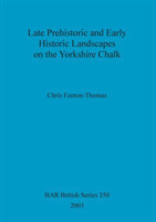 Late prehistoric and early historic landscapes on the Yorkshire chalk