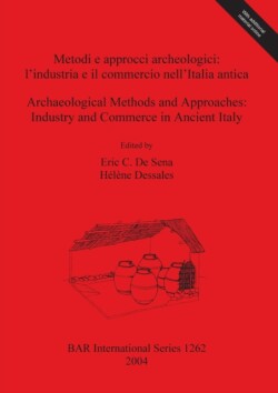 Metodi e approcci archeologici: l'industria e il commercio nell'Italia antica