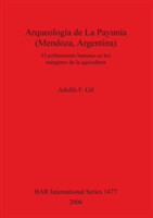 Arqueología de La Payunia (Mendoza Argentina). El poblamiento humano en los márgenes de la agricultura