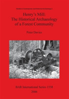 Henry's Mill: The Historical Archaeology of a Forest Community