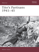 Tito's Partisans 1941–45