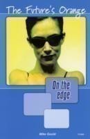 On the edge: Level A Set 1 Book 3 The Future's Orange