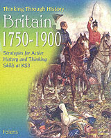 Thinking Through History: Britain 1750-1900 (11-14)
