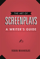 Art of Screenplays - A Writer's Guide