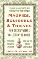 Magpies, Squirrels and Thieves