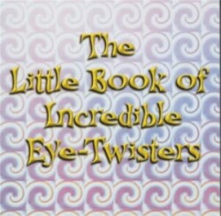 Little Book Of Incredible Eye-twisters