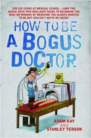 How To Be A Bogus Doctor