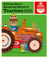 William Bee’s Wonderful World of Tractors and Farm Machines
