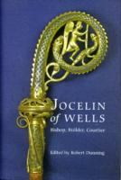 Jocelin of Wells: Bishop, Builder, Courtier