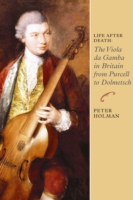 Life After Death: The Viola da Gamba in Britain from Purcell to Dolmetsch