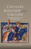 Chivalry, Kingship and Crusade