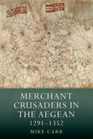 Merchant Crusaders in the Aegean, 1291-1352