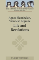 Agnes Blannbekin, Viennese Beguine: Life and Revelations