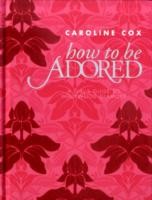 How to be Adored