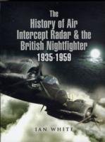 History of the Air Intercept Radar and the British Nightfighter 1935-1959