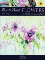 How to Paint: Flowers in Water Colour