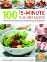 100 15 Minute Fuss-free Recipes