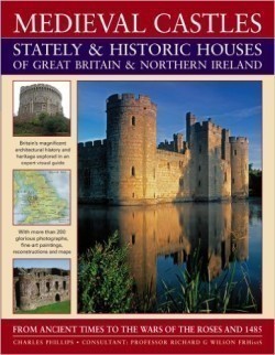 Medieval Castles, Stately and Historic Houses of Great Britain and Northern Ireland