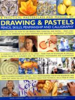 Practical Masterclass and Manual of Drawing & Pastels